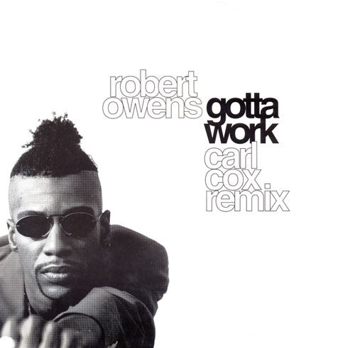 Robert Owens : Gotta Work (12")