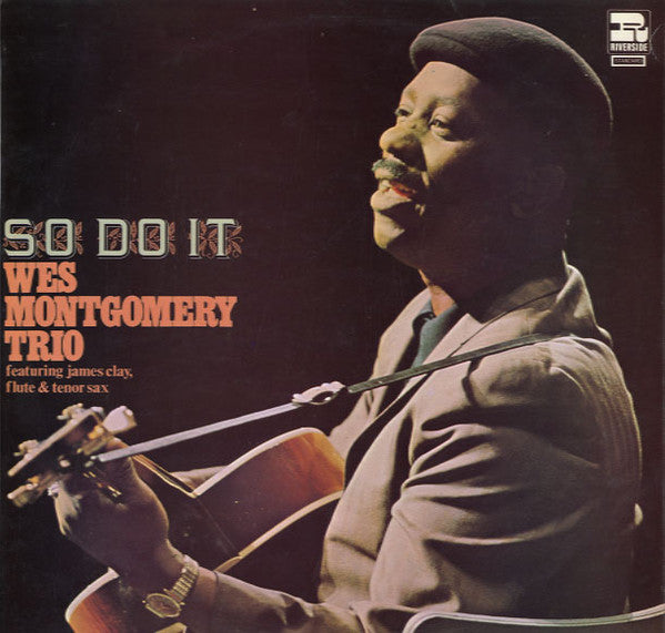 The Wes Montgomery Trio Featuring James Clay : So Do It (LP, Album, RE)