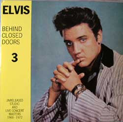 Elvis Presley : Behind Closed Doors 3 (Unreleased Studio And Live Concert Masters 1960-1972) (10", Comp, Unofficial)