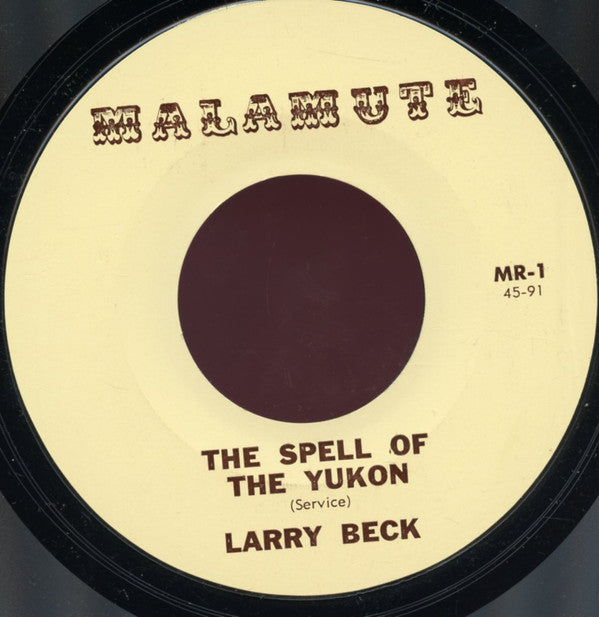 The Malamutes / Larry Beck : The Cremation Of Sam McGee / The Spell Of The Yukon (7", Mono)