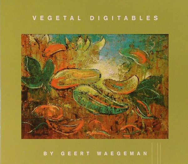 Geert Waegeman : Vegetal Digitables (CD, Album)