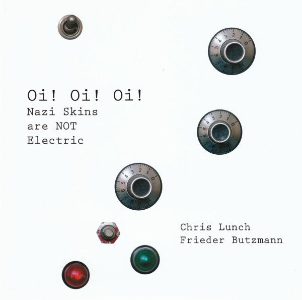 Christian Lunch, Frieder Butzmann : Oi! Oi! Oi! (Nazi Skins Are NOT Electric) (7", Ltd, Num)