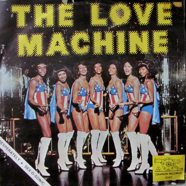 The Love Machine : Desperately / Sex-O-Sonic (7")