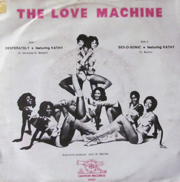 The Love Machine : Desperately / Sex-O-Sonic (7")