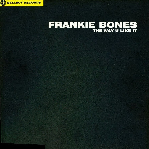 Frankie Bones : The Way U Like It (12")