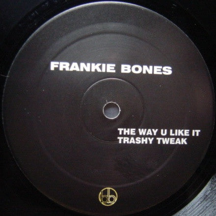 Frankie Bones : The Way U Like It (12")