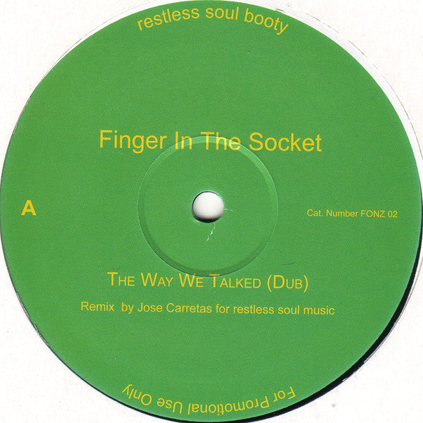 Finger In The Socket : The Way We Talked - Restless Soul Remixes (12", Promo)
