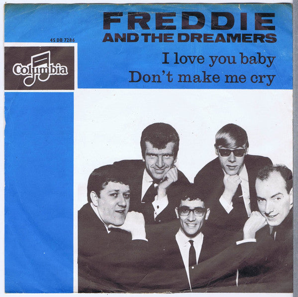 Freddie & The Dreamers : I Love You Baby / Don't Make Me Cry (7", Single)