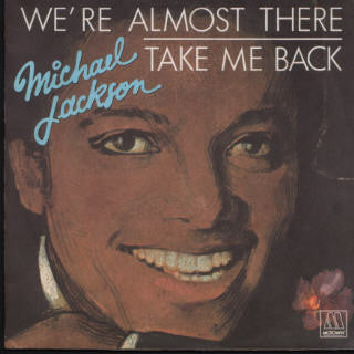 Michael Jackson : We're Almost There / Take Me Back (7", RE)