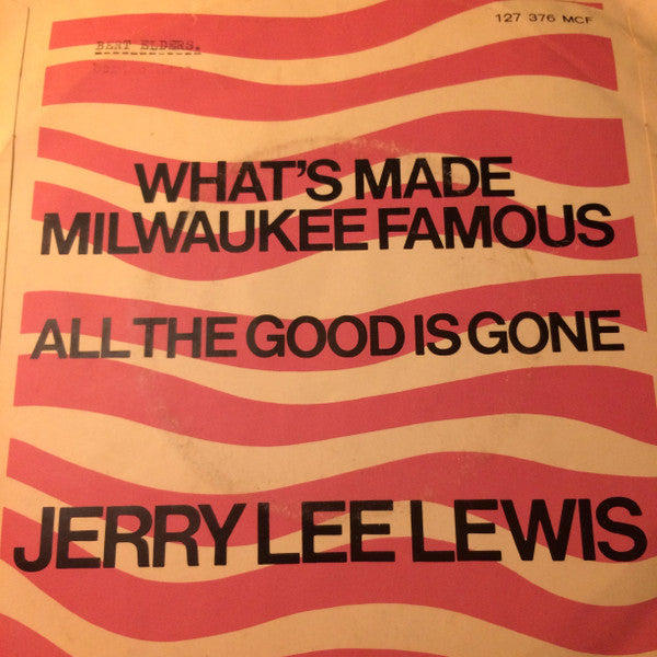 Jerry Lee Lewis : What's Made Milwaukee Famous  (7", Single, Mono)