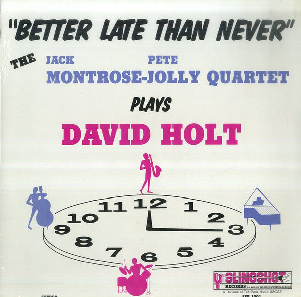 The Jack Montrose & Pete Jolly Quartet : "Better Late Than Never" The Jack Montrose & Pete Jolly Quartet Plays David Holt (LP, Album)