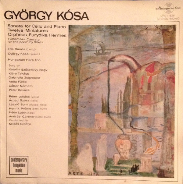 György Kósa, Ede Banda, Hungarian Harp Trio : Sonata For cello And Piano / Twelve Miniatures / Orpheus, Eurydike, Hermes (LP, Mono)