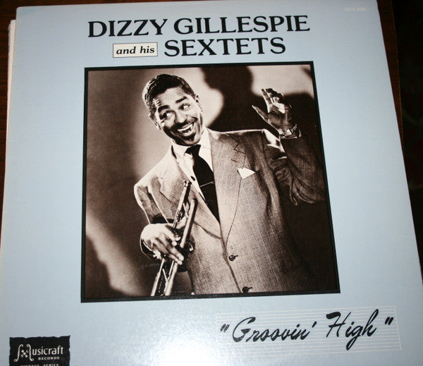 Dizzy Gillespie And His Sextets* : Groovin' High (LP, Comp, Mono)