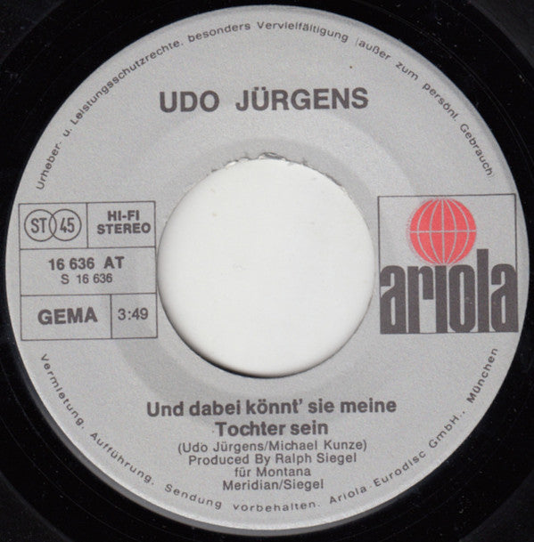 Udo Jürgens : Ein Lied Für Alle, Die Einsam Sind / Und Dabei Könnt' Sie Meine Tochter Sein (7", Single)