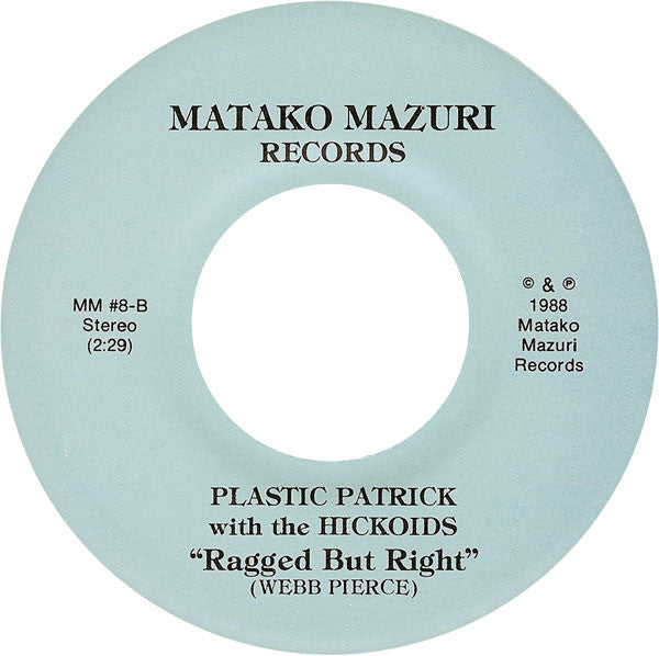 Plastic Patrick And Hickoids : Fun While It Lasted / Ragged But Right (7")
