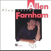 Allen Farnham : Play-cation (CD, Album)
