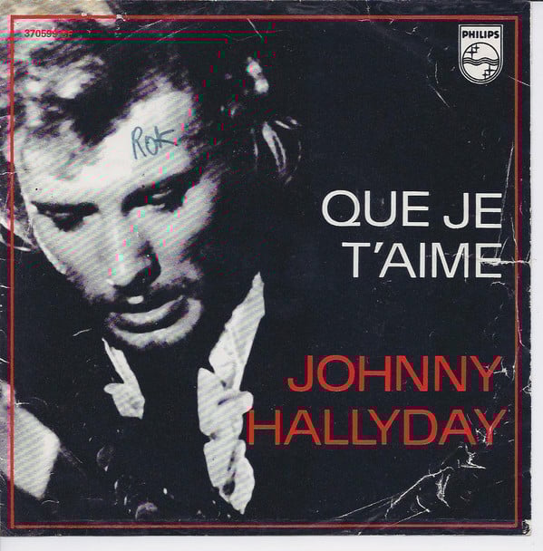 Johnny Hallyday : Que Je T'aime (7", Single, Mono)