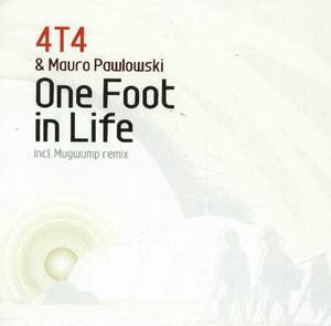 DJ 4T4 & Mauro Pawlowski : One Foot In Life (12")