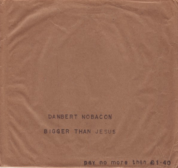 Danbert Nobacon : Bigger Than Jesus (7")