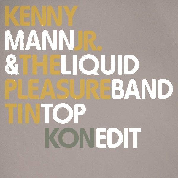 Kenny Mann & Liquid Pleasure : Tin Top (Kon Edit) (12", RSD)
