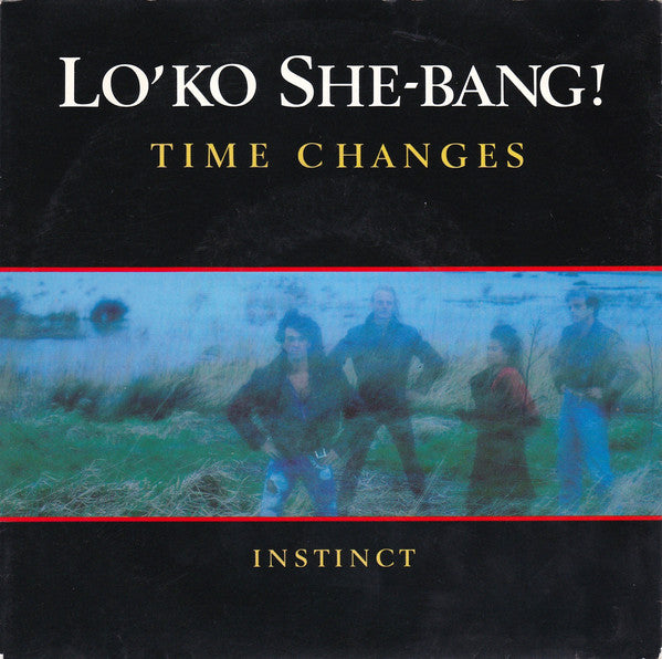Lo'Ko She-Bang! : Time Changes (7", Single)