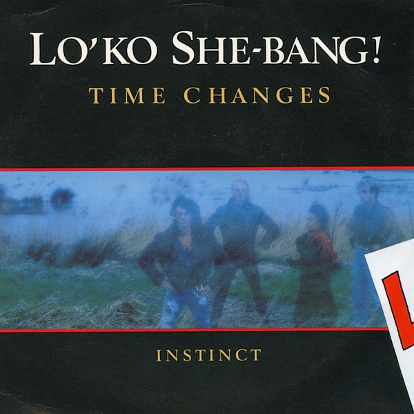 Lo'Ko She-Bang! : Time Changes (7", Single)