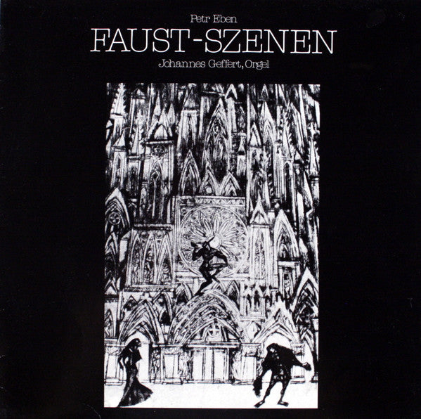 Petr Eben - Johannes Geffert : Faust-Szenen (LP, Album)