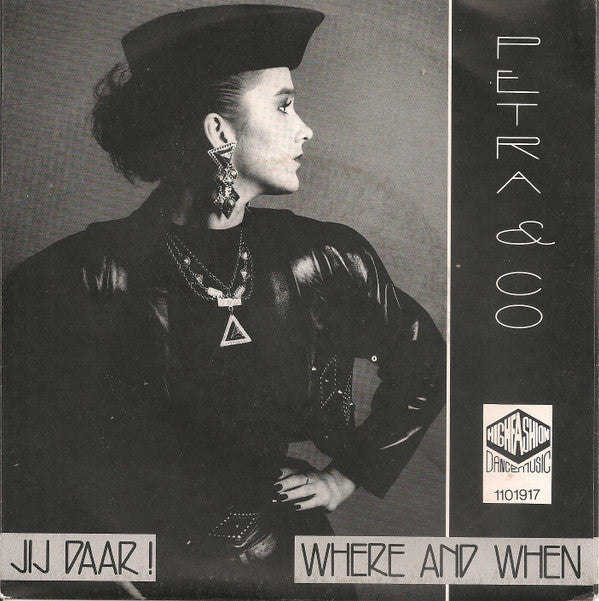 Petra & Co : Jij Daar! / Where And When (7")