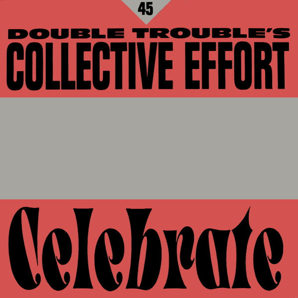 Double Trouble's Collective Effort* : Celebrate (12")