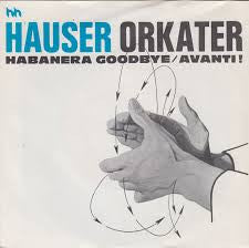 Hauser Orkater : Habanera Goodbye/Avanti! (7", Single)