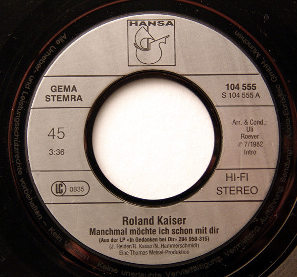 Roland Kaiser : Manchmal Möchte Ich Schon Mit Dir (7", Single)