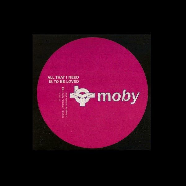 Moby : All That I Need Is To Be Loved (12", Single)