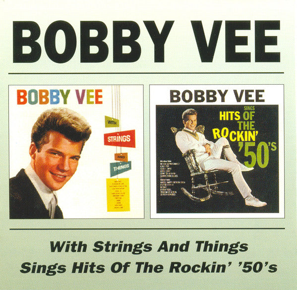 Bobby Vee : With Strings And Things / Sings Hits Of The Rockin' '50's (CD, Album, Comp, RM)