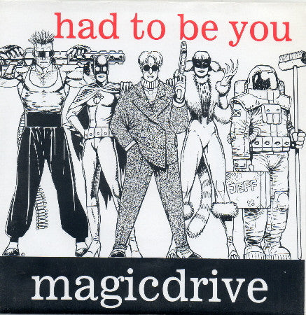 Magicdrive : Had To Be You (7")