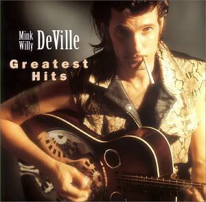 Mink DeVille / Willy DeVille : Greatest Hits (CD, Comp)