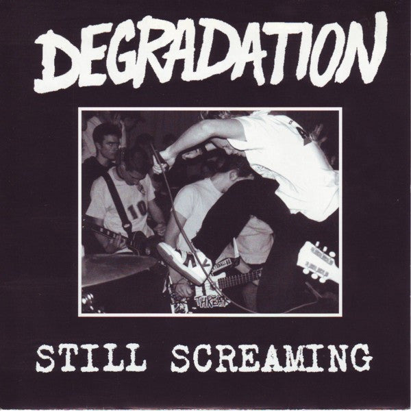 Degradation : Still Screaming (7", EP, Ltd, RE, Ora)
