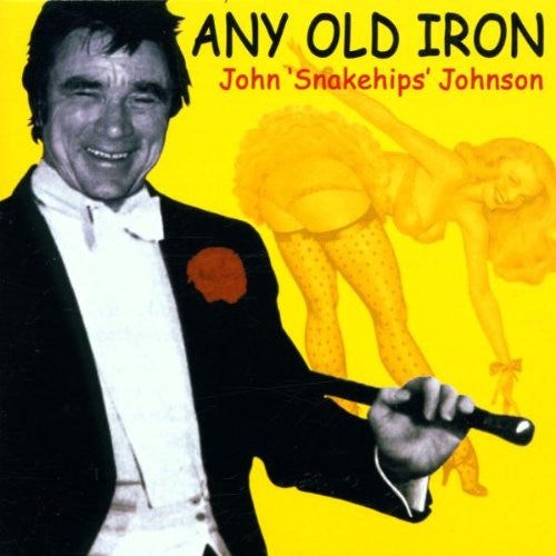 John 'Snakehips' Johnson : Any Old Iron (London Classics Like You've Never 'Eard 'Em Before) (CD, Album)