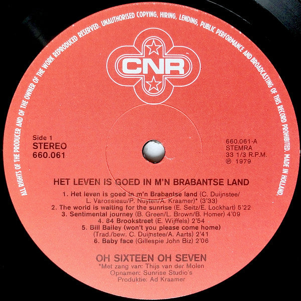 Oh Sixteen Oh Seven : Het Leven Is Goed In M'n Brabantse Land (LP, Album)