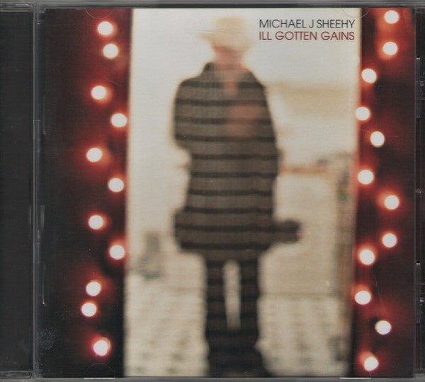 Michael J. Sheehy : Ill Gotten Gains (CD, Album)