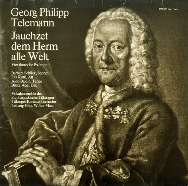Georg Philipp Telemann, Barbara Schlick, Uta Roth-Johnsen, Aldo Baldin, Bruce Abel, Vokalensemble der Stephanuskirche Tübingen, Tübinger Kantatenorchester, Hans Walter Maier : Jauchzet Dem Herrn Alle Welt (Vier Deutsche Psalmen) (LP)