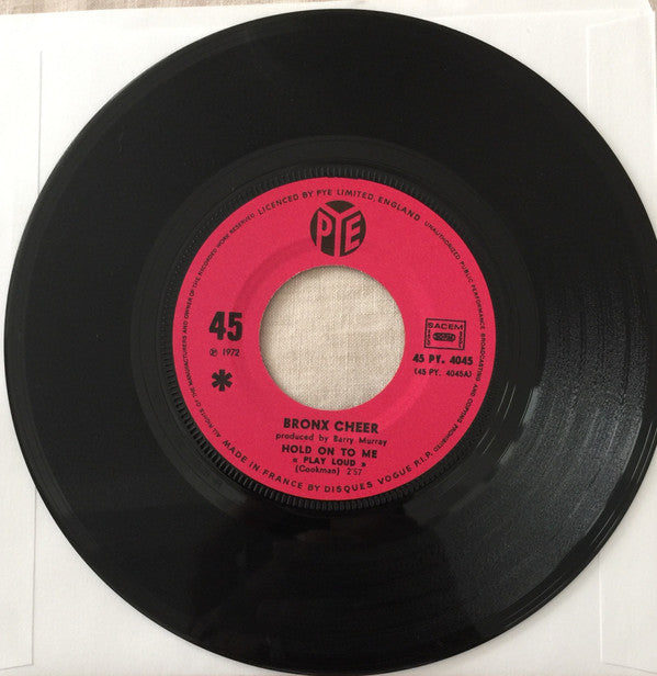 Bronx Cheer : Hold On To Me (7")