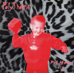 Polythene : Pet Hates E.P. (7", EP)