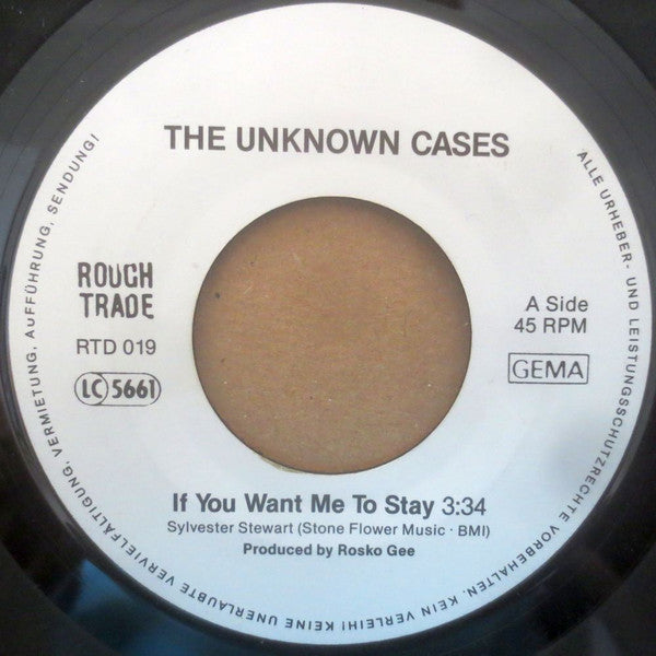 The Unknown Cases : If You Want Me To Stay (7", Single)