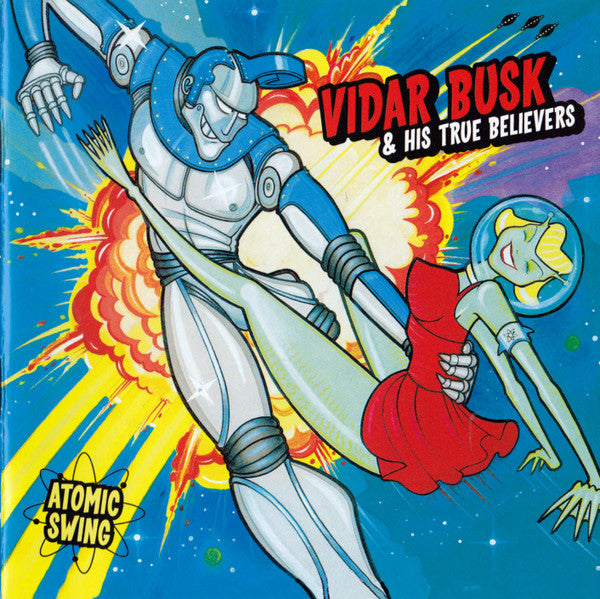 Vidar Busk & His True Believers : Atomic Swing (CD, Album)