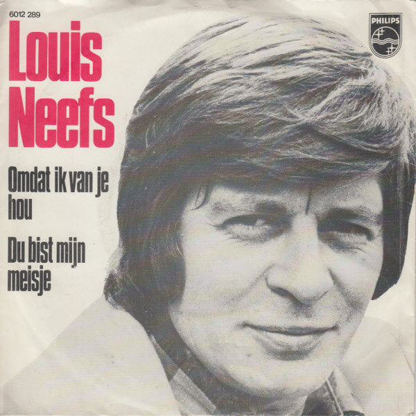 Louis Neefs : Omdat Ik Van Je Hou (7", Single)