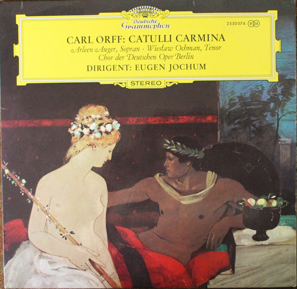 Carl Orff – Arleen Auger , Sopran · Wiesław Ochman , Tenor - Chor Der Deutschen Oper Berlin - Dirigent: Eugen Jochum : Catulli Carmina (LP, RP)