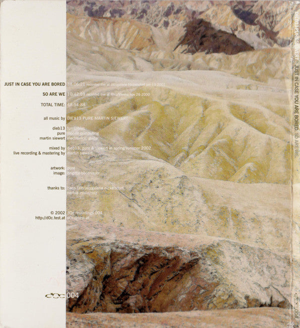 Dieb13 / Pure / Martin Siewert : Just In Case You Are Bored. So Are We. (CD, Album)