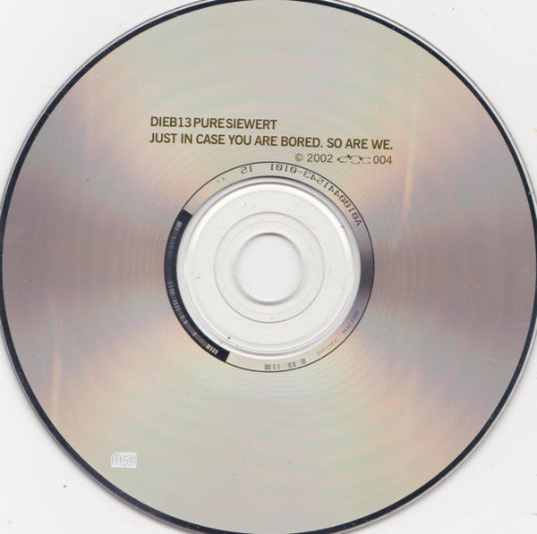 Dieb13 / Pure / Martin Siewert : Just In Case You Are Bored. So Are We. (CD, Album)
