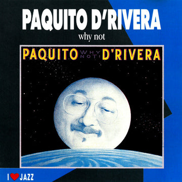 Paquito D'Rivera : Why Not! (CD, RE)
