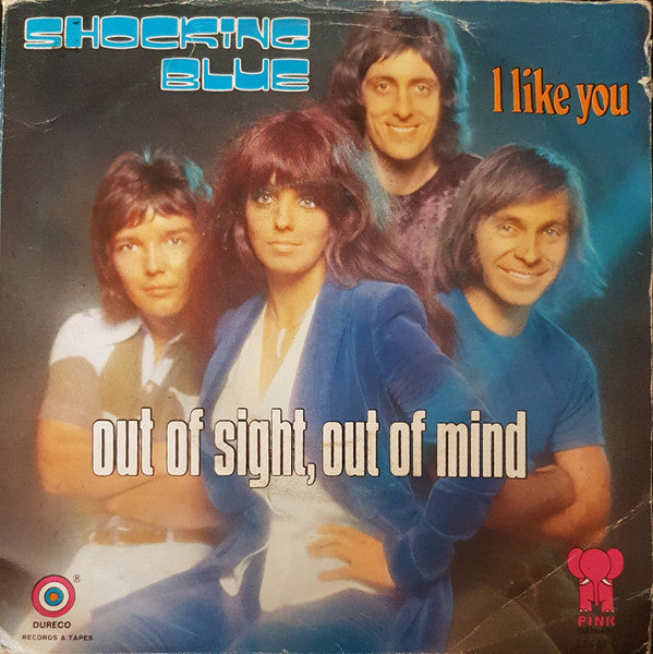 Shocking Blue : Out Of Sight, Out Of Mind / I Like You (7", Pin)